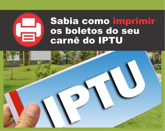 Sabia como imprimir os boletos do seu carnê do IPTU