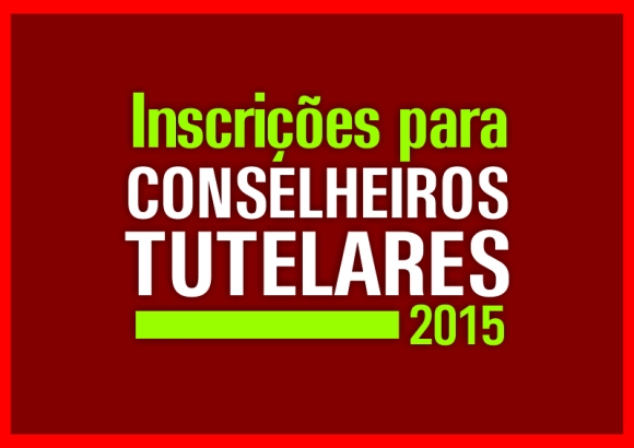 INSCRIÇÕES PARA CONSELHEIROS TUTELARES 
