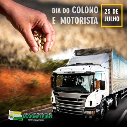 HOMENAGEM AO DIA DO COLONO E MOTORISTA: 
