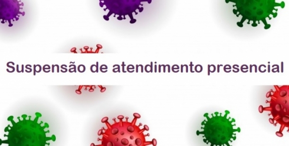 SUSPENSÃO DO ATENDIMENTO PRESENCIAL