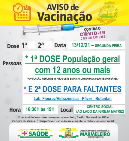 Vacinação COVID-19, 1ª dose para população geral com 12 anos ou mais, menores de idade deverão estar acompanhados de responsáveis.  E 2ª dose 