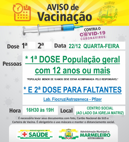 Vacinação COVID-19, 1ª dose para população geral com 12 anos ou mais Menores de 18 anos deverão estar acompanhados de um responsável  E 2ª dos