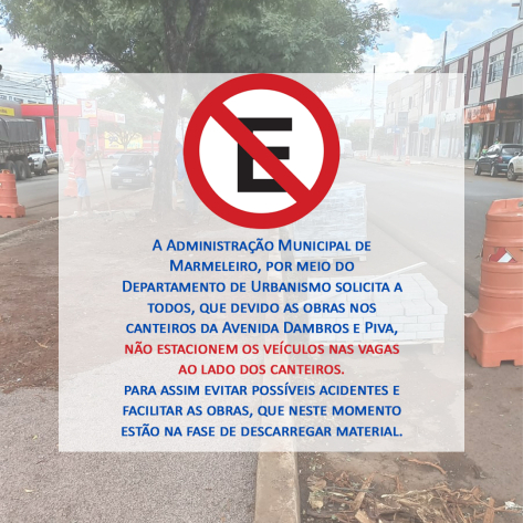 Não Estacionem os Veículos nas Vagas ao Lado dos Canteiros em Obra